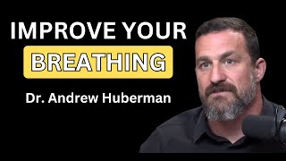 Neuroscienties: Improve Your Breathing | Dr. Andrew Huberman