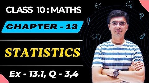 Class 10 Maths | Chapter 13 Statistics | Ex-13.1, Q-3,4