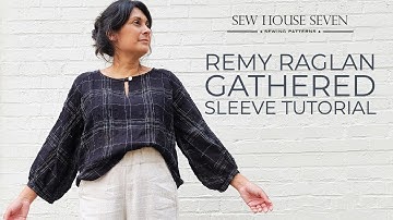 Remy Raglan Gathered Sleeve Tutorial - Sew House Seven