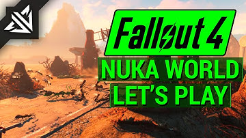 FALLOUT 4: NUKA WORLD Let