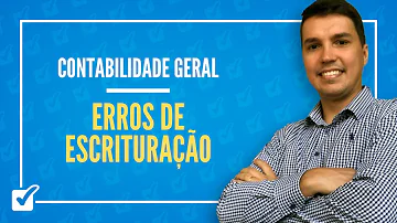 Quais são os erros de escrituração que podem ocorrer?