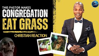 South African Pastor Makes Congregation Eat Grass (Viral Video) - Shocking Christian Reaction