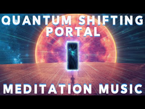 Quantum shifting portal loa change perception, change reality Theta waves meditation music