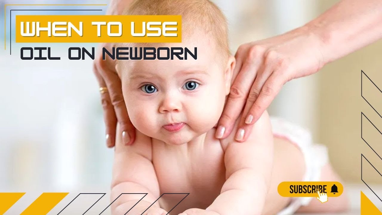 When To Use Baby Oil On Newborn?? Moms Must Know
