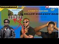 Dj vyrusky : Follow who know road ft. kuame Eugene , dsl , maya blu , st.Lennon &Kasar (reaction )