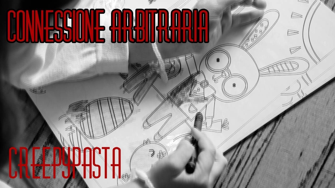 CREEPYPASTA [ITA] - Connessione arbitraria