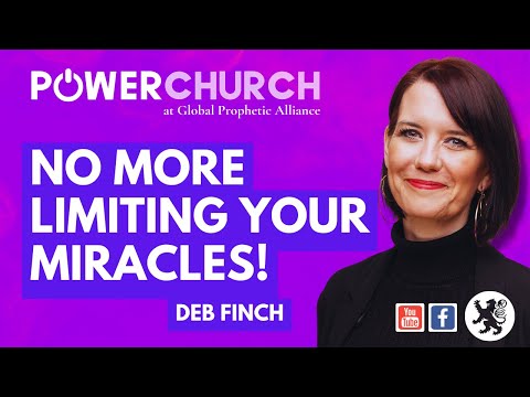 (CONTINUED) "No More Limiting Your Miracles" - Deb Finch (Power Church 6 Feb. 2022)