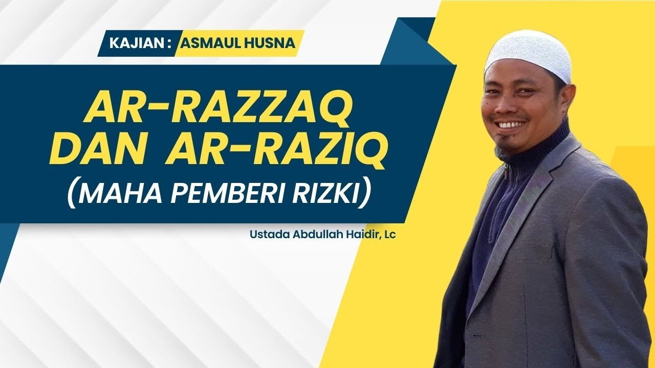Asmaul Husna : Ar-Razzaq dan Ar-Raziq (Maha Pemberi Rizki) الأسماء ...