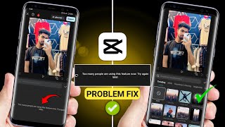 Capcut Too many people are using this feature now try again later | Capcut Video Effect Not Open