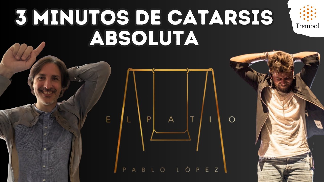 Significado de EL PATIO de PABLO LÓPEZ 🛝 Trembol