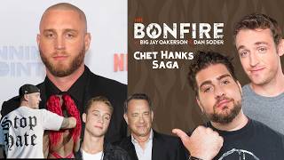 The Bonfire: Chet Hanks Saga