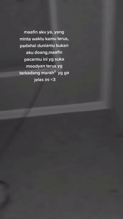 story whatsapp//maafin aku ya