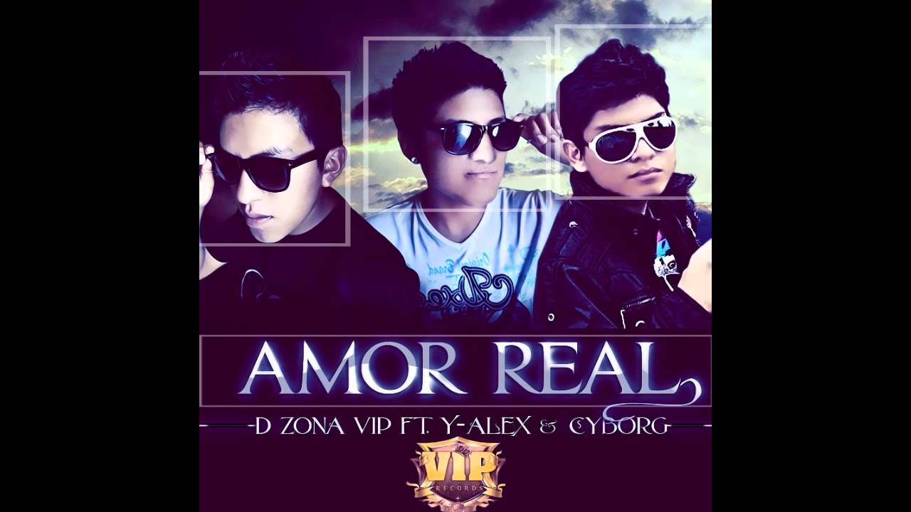 Cyborg And Y Lex Ft D Zona Vip Amor Real Oficial Remix Prod Vip