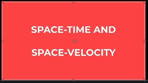 SPACE TIME AND SPACE VELOCITY