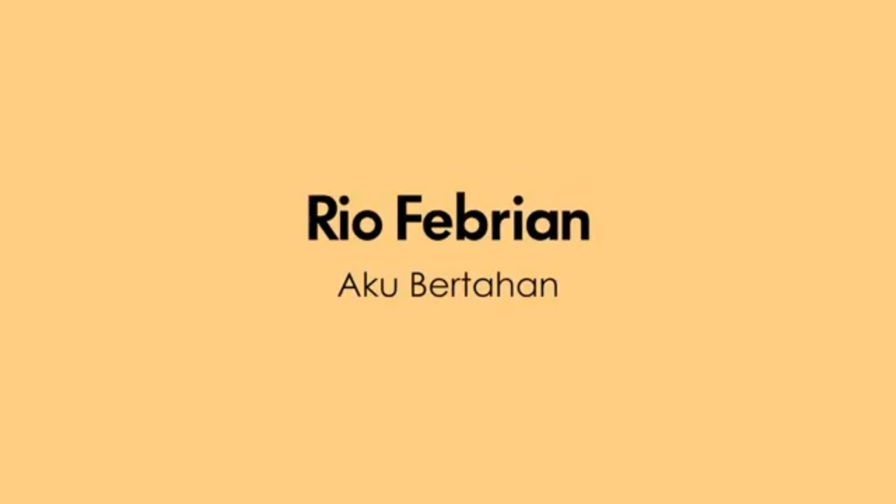 Rio Febrian Aku Bertahan (Official Lyric Video) YouTube