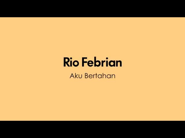 Rio Febrian - Aku Bertahan (Official Lyric Video) class=