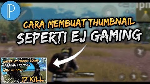 CARA MEMBUAT THUMBNAIL YOUTUBE SEPERTI EJ GAMING MENGGUNAKAN PIXELLAB | TUTORIAL PIXELLAB
