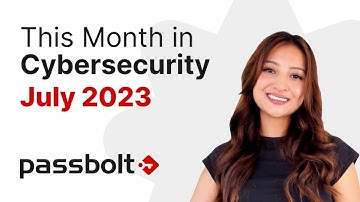 July 2023 Recap - Cybersecurity News With Passbolt