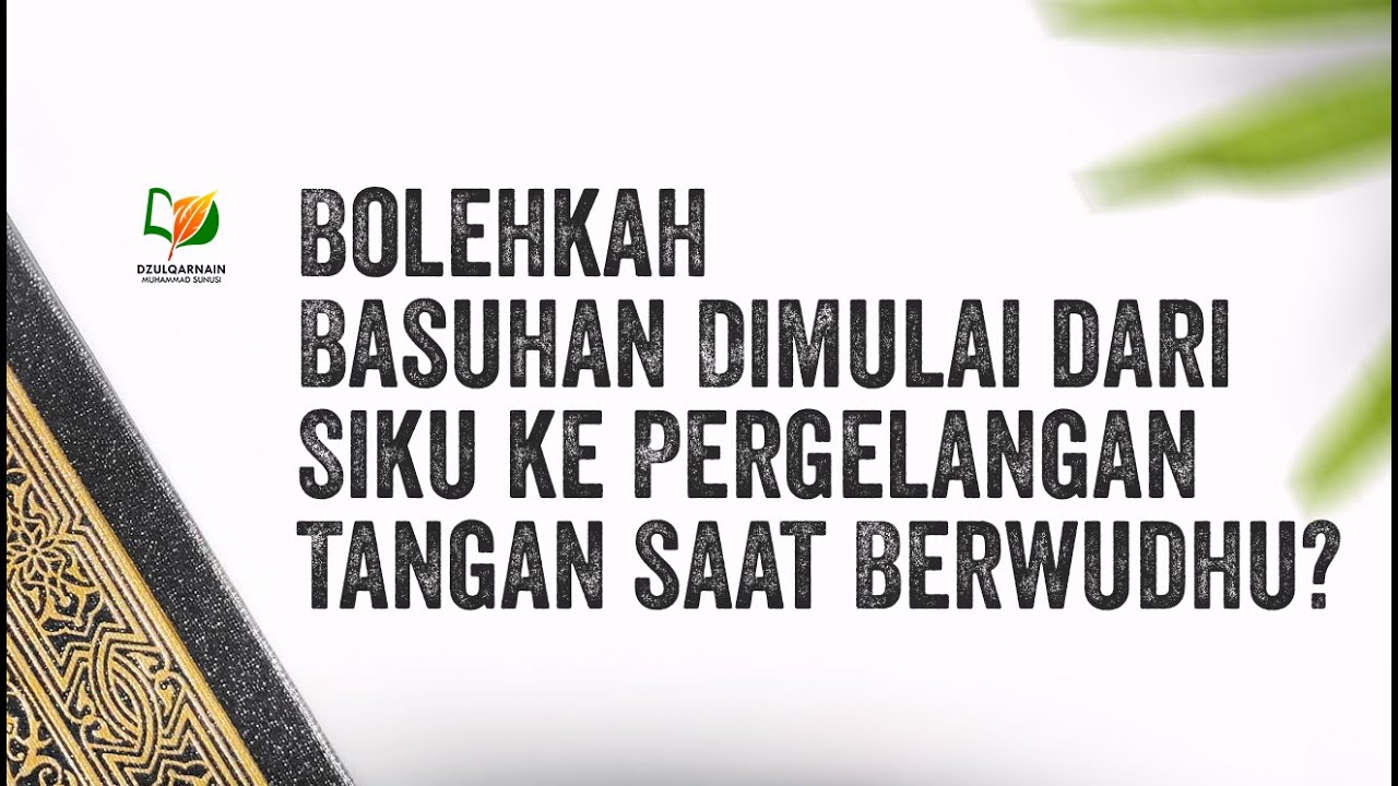 ⁣Bolehkah Basuhan Dimulai dari Siku ke Pergelangan Tangan saat Berwudhu?