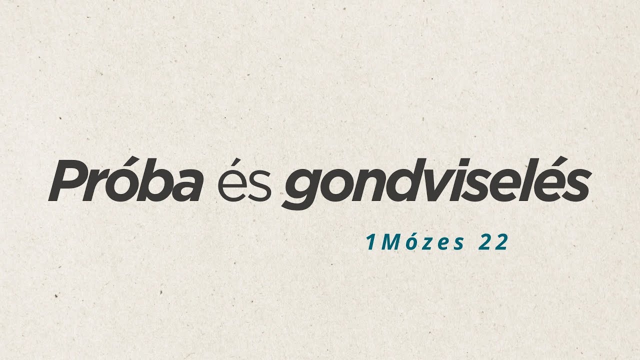 2026.01.18. Próba és gondviselés. 1Mózes 22.