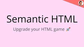 Semantic HTML Basics in 5 Minutes - Ultralearning 2020