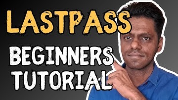 LastPass Tutorial - How to Use LastPass Password Manager 2024