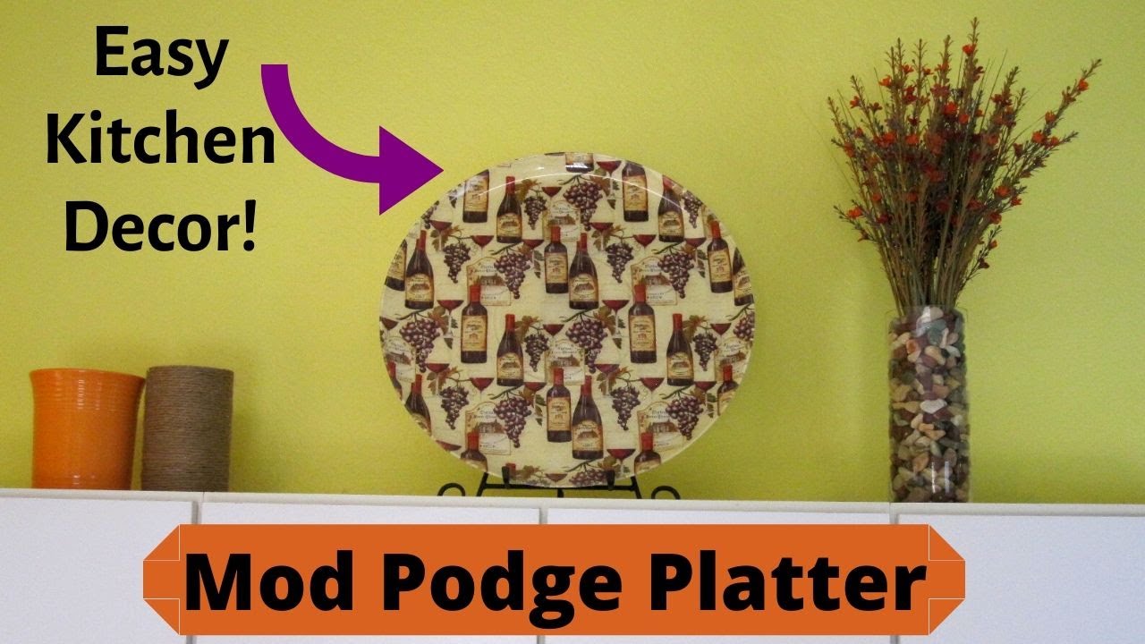 Mod Podge Platter Above Kitchen Cabinet Decor Youtube