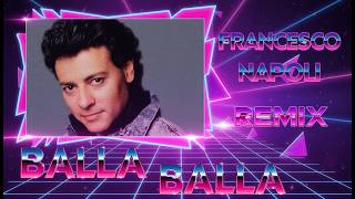 Francesco Napoli - Balla  (  Balla Italian Hit Remix )