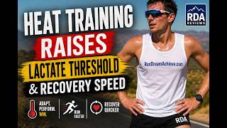 How Heat Acclimatization Dramatically Raises Your Lactate Threshold & Recovery Speed