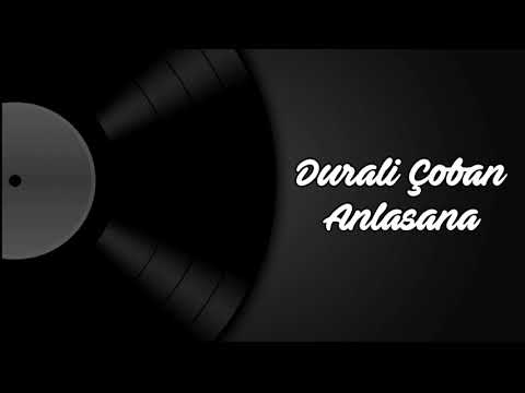 Durali Çoban - Anlasana