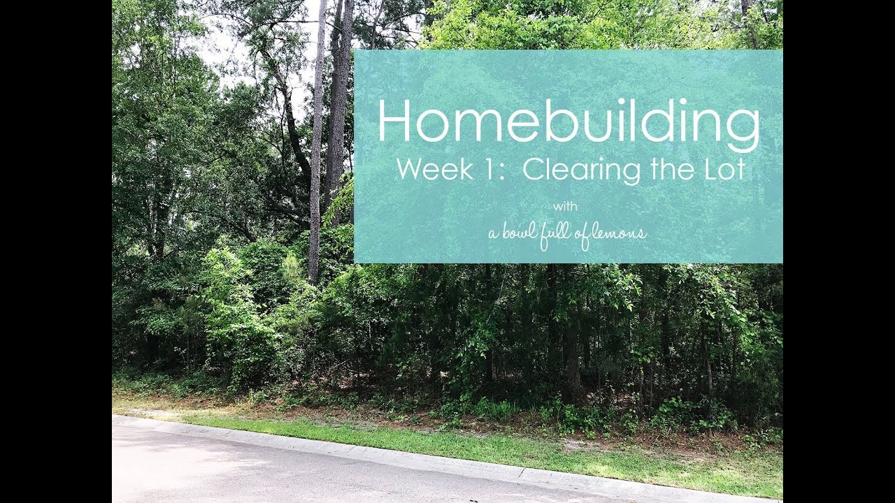 Homebuilding Week 1 - Clearing the Lot - YouTube