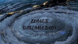 Tanerman & elanur & ravend/darlama baby-(lyrics speed up)