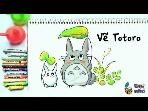 Dạy bé vẽ nhân vật hoạt hình Totoro đáng yêu