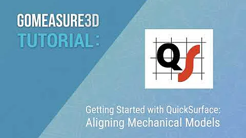 Quicksurface Tutorial: How To Align A Mechanical Model To World Coordinates