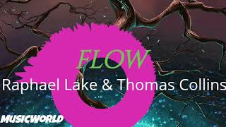 Raphael Lake U0026 Thomas Collins   Flow