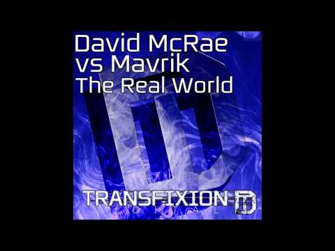Mavrik, David McRae - The Real World (Original Mix) [Transfixion Digital]
