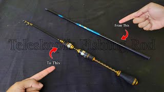 I Made a Luxurious Telescopic Fishing Rod from a Cheap fishing pole