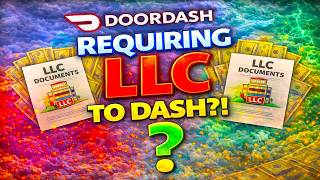 As of 9 AM Tomorrow, DoorDash Now REQUIRING ALL DASHERS to Register as an LLC?! WHAT?!