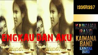 Engkau \u0026 Aku - Kaimana Band