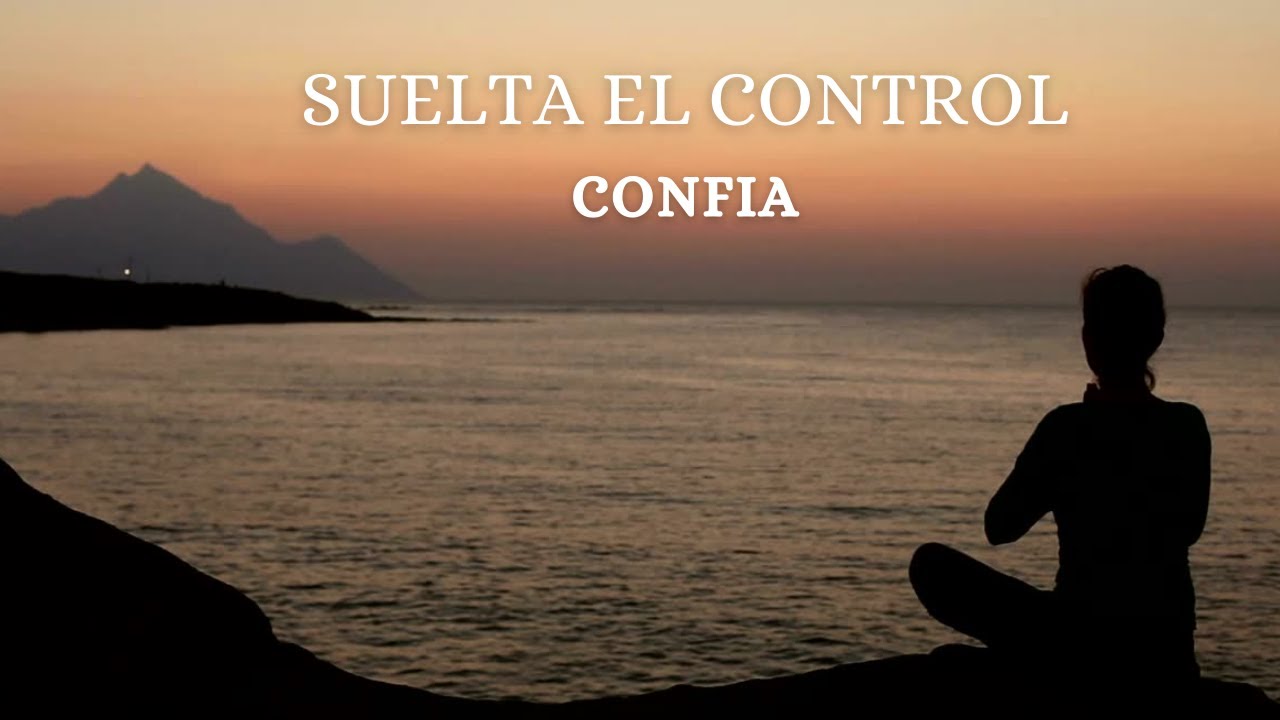 Meditacion guiada soltar el control y confiar - 10 minutos, ondas ...