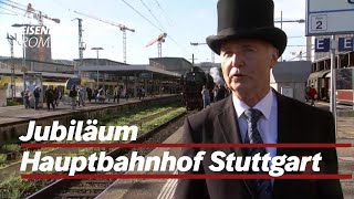 100 Jahre Hauptbahnhof Stuttgart  Verstecktes Jubiläum | EisenbahnRomantik