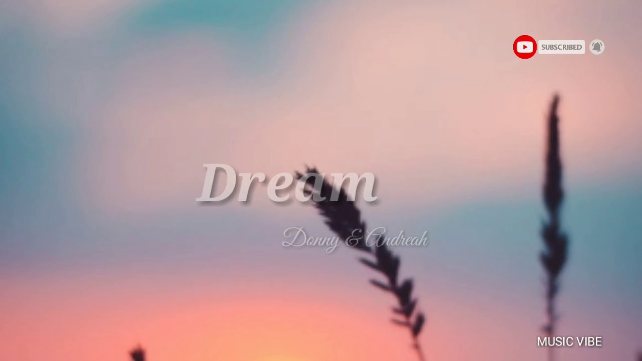 Watch Dream - Donny Pangilinan and Andreah Lyrics on YouTube Watch Dream - Donny Pangilinan and Andreah Lyrics on YouTube