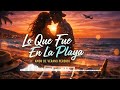 Lo Que Fue en la Playa