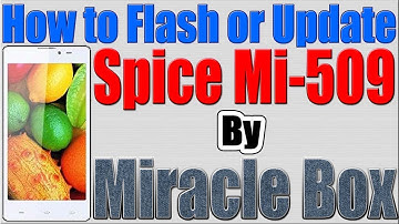 How to Flash Spice Mi-509 by Miracle Box