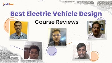 Best Electric Vehicle Design Course Reviews | Intellipaat EV Course Career Transition