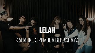 LELAH - SCIMMIASKA - KARAOKE 3 PEMUDA BERBAHAYA