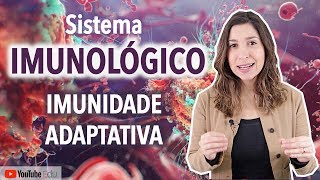 Imunidade Adaptativa: Sistema Imunológico | Anatomia etc