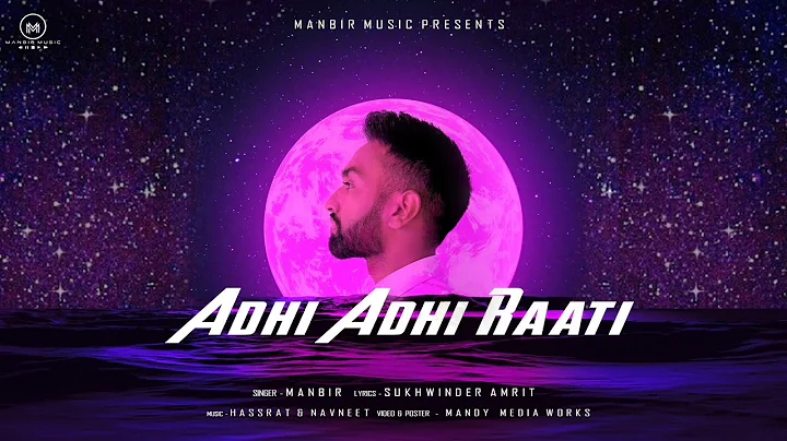 ADHI ADHI RAATI - MANBIR | SUKHWINDER AMRIT | HASS...