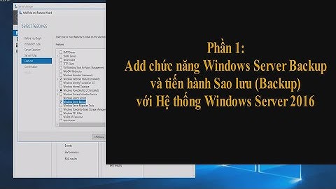 (TDMIT) Hướng dẫn Sao lưu và Phục hồi hệ thống (Backup and Restore) Windows Server 2016 - Phần 1