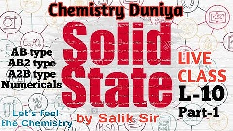 AB type, AB2, A2B type crystals |Solid States | L-10 | Chemistry Duniya | Salik sir